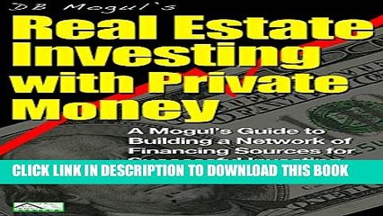 [PDF] Real Estate Investing With Private Money: A Mogul s Guide to Building a Network of Financing