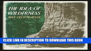 [PDF] The Idea of Wilderness: From Prehistory to the Age of Ecology Popular Collection