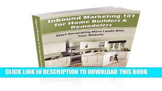 [PDF] Inbound Marketing 101 for Home Builders and Remodelers Full Collection