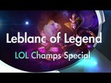 [Ongamenet] Leblanc of Legend_LOL Champs Special