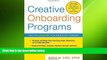 READ book  Creative Onboarding Programs: Tools for Energizing Your Orientation Program  BOOK