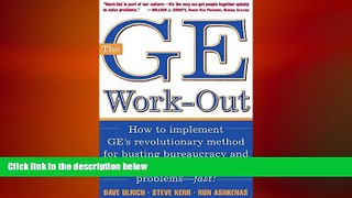READ book  The GE Work-Out : How to Implement GE s Revolutionary Method for Busting Bureaucracy