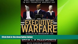 READ book  Executive Warfare: 10 Rules of Engagement for Winning Your War for Success  FREE BOOOK