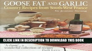 [PDF] Goose Fat and Garlic: Country Recipes from South-West France Full Online