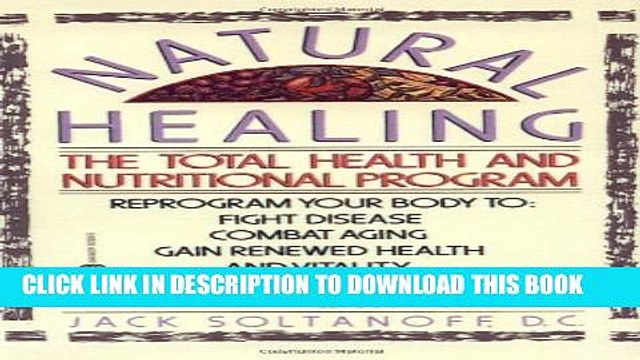 [PDF] Natural Healing: The Total Health and Nutritional Program Reprogram Your Body to Fight