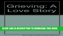 [PDF] Grieving: A Love Story Popular Colection
