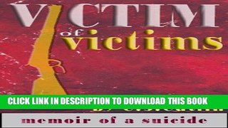 [PDF] Victim of Victims - memoir of a suicide Full Online