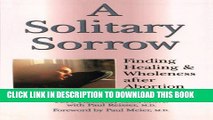 [PDF] A Solitary Sorrow: Finding Healing   Wholeness after Abortion Full Online