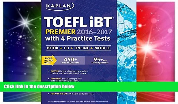 Big Deals Kaplan TOEFL iBT Premier 2016-2017 with 4 Practice Tests: Book + CD + Online + Mobile