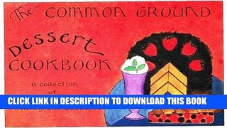 Collection Book The Common Ground Dessert Cookbook
