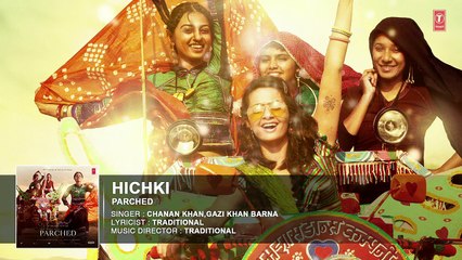 HICHKI Full Song ( Audio) - PARCHED ll  Radhika ,Tannishtha, Surveen & Adil Hussain ll T-Series