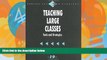 Big Deals  Teaching Large Classes: Tools and Strategies (Survival Skills for Scholars)  Best