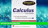 Choose Book Schaum s Outline of Calculus, 6th Edition: 1,105 Solved Problems   30 Videos (Schaum s