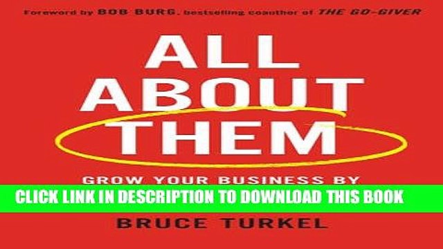 [PDF] All about Them: Grow Your Business by Focusing on Others Popular Online