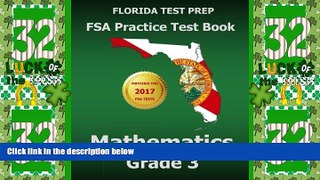 Big Deals  FLORIDA TEST PREP FSA Practice Test Book Mathematics Grade 3: Includes Two Full-Length