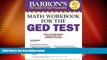 Big Deals  Math Workbook For The GED Test, 4th Edition (Barron s Ged Math Workbook)  Best Seller