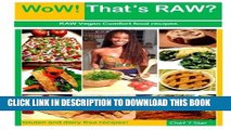 [PDF] WoW! That s RAW? Deluxe Edition: Gluten and dairy free RAW vegan comfort food recipes Full