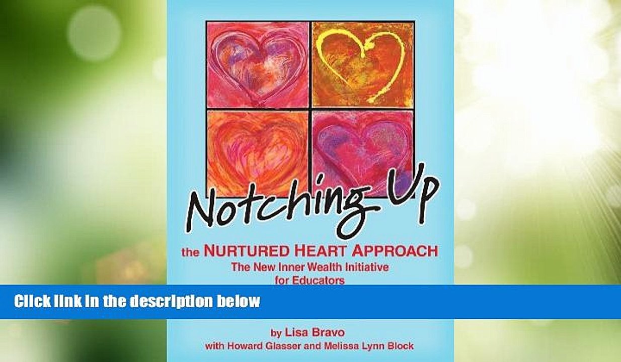 Must Have PDF  Notching Up The Nurtured Heart Approach Workbook - The New Inner Wealth Initiative