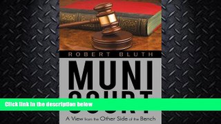 FULL ONLINE  Muni Court: A View from the Other Side of the Bench