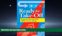 For you Ready for Take-Off: Preparing Your Teen with ADHD or LD for College