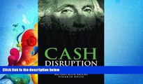 Free [PDF] Downlaod  Cash Disruption: Digital Currency s Annihilation of Paper Money  FREE BOOOK