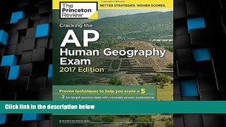 Big Deals  Cracking the AP Human Geography Exam, 2017 Edition: Proven Techniques to Help You Score