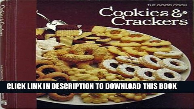 Collection Book Cookies Crackers: The Good Cook Techniques Recipes Series