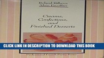 Collection Book Creams, Confections, and Finished Desserts (The Professional French Pastry Series)