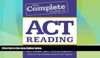 Big Deals  The Complete Guide to ACT Reading  Free Full Read Most Wanted