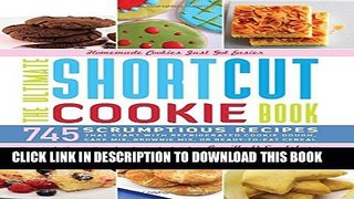 Collection Book The Ultimate Shortcut Cookie Book: 745 Scrumptious Recipes That Start with
