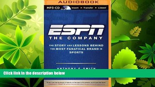 FREE DOWNLOAD  ESPN The Company: The Story and Lessons Behind the Most Fanatical Brand in Sports