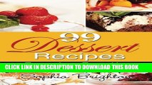 New Book 99 Dessert Recipes: For the Family (Easy Dessert Recipes,Dessert Ideas,Cake Design,Sponge