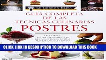 New Book Guia completa de las tecnicas culinarias: Postres: Con mas de 150 deliciosas recetas de