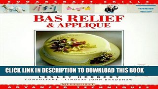 Collection Book Bas Relief   Applique: Advanced Techniques (Sugarcraft Skills Series)