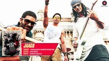 Jaago - Full Audio - Rock On 2- Farhan Akhtar Arjun R & Purab Kholi -Shankar Ehsaan Loy -Siddharth M