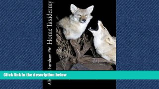 EBOOK ONLINE  Home Taxidermy for Pleasure and Profit (Illustrated Edition)  DOWNLOAD ONLINE