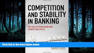 READ book  Competition and Stability in Banking: The Role of Regulation and Competition Policy