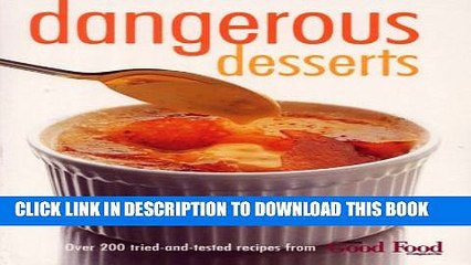 New Book Dangerous Desserts: 200 Tried-and-tested Recipes from BBC "Good Food" Magazine and BBC