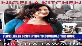 [PDF] Nigella Kitchen: Recipes from the Heart of the Home Full Online