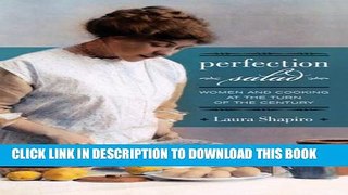 [PDF] Perfection Salad: Women and Cooking at the Turn of the Century (California Studies in Food