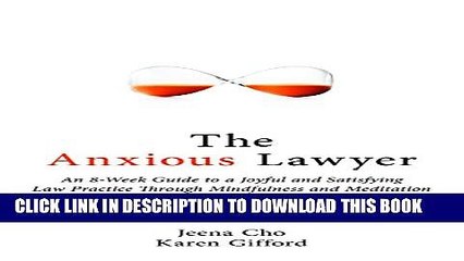 [PDF] The Anxious Lawyer: An 8-Week Guide to a Joyful and Satisfying Law Practice Through