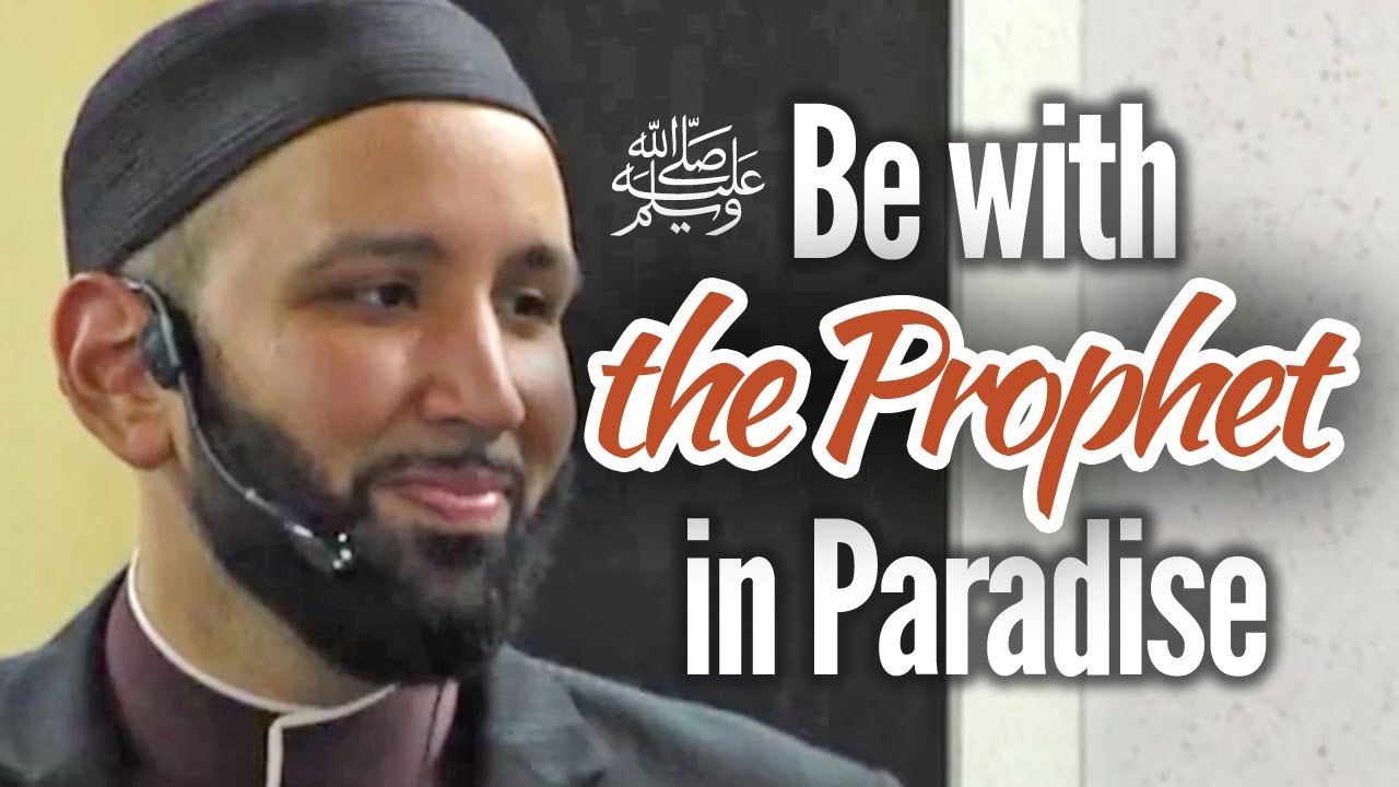 How to be with the Prophet in Jannah - Omar Suleiman