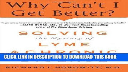 [PDF] Why Can t I Get Better? Solving the Mystery of Lyme and Chronic Disease Popular Collection