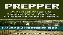 [PDF] Prepper: A Perfect Prepper s Survival Guide For Your Emergency Storage Needs Popular Colection