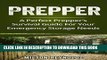 [PDF] Prepper: A Perfect Prepper s Survival Guide For Your Emergency Storage Needs Popular Colection