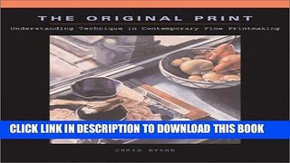 [PDF] The Original Print: Understanding Technique in Contemporary Fine Printmaking Popular Online