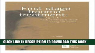 [PDF] First Stage Trauma Treatment: A Guide for Mental Health Professionals Working with Women