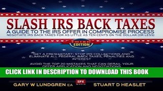 [PDF] Slash IRS Back Taxes - Negotiate IRS Back Taxes For As Little  As Ten Cents On The Dollar: A