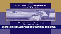 New Book Christian Science on Trial: Religious Healing in America (Medicine, Science, and Religion
