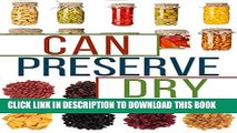 [PDF] Can, Preserve, and Dry: A Beginners Guide To Canning, Preserving, and Dehydrating your Food